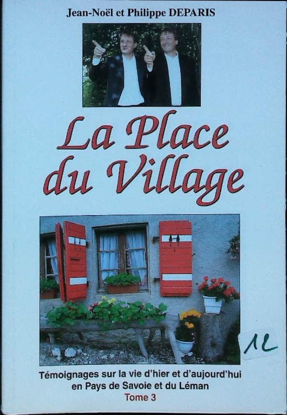 La place du village : tome 3, témoignages sur la vie d'hier et d'aujourd'hui en pays de Savoie et du léman : livres pas cher d'occasion, de seconde main de l'association Lire et Créer