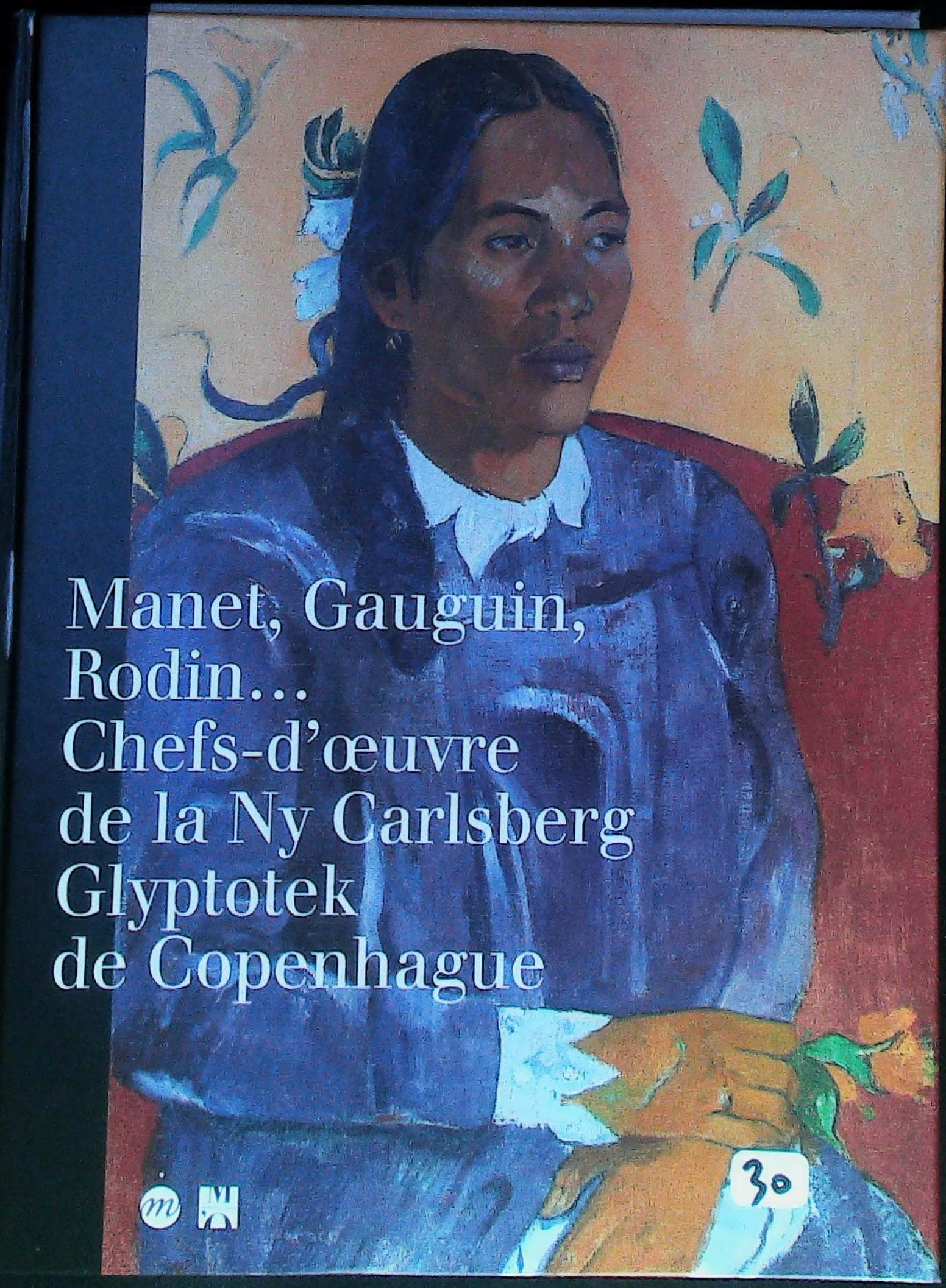 MANET, GAUGUIN, RODIN... chefs-d'œuvre de la Ny Carlsberg Glyptotek de Copenhague. : livres pas cher d'occasion, de seconde main de l'association Lire et Créer