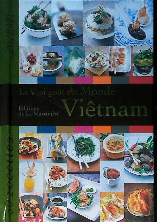 Le vrai goût du monde / viêtnam. 50 recettes : livres pas cher d'occasion, de seconde main de l'association Lire et Créer