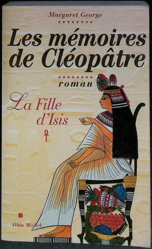 Les mémoires de Cléopâtre - TOME 1: la fille d'Isis : livres pas cher d'occasion, de seconde main de l'association Lire et Créer