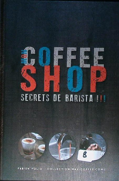 Mon coffee shop secrets de barista : livres pas cher d'occasion, de seconde main de l'association Lire et Créer