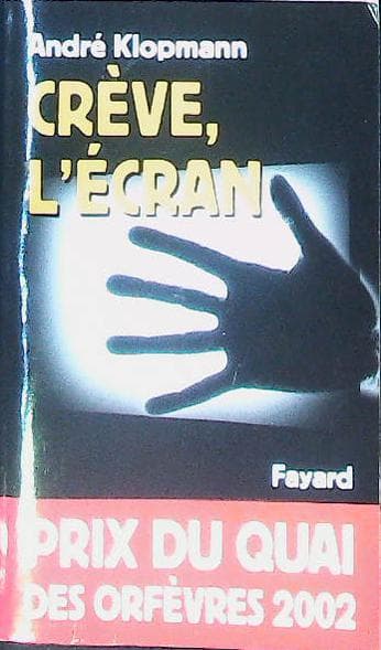 Crève, l'écran: prix du quai des orfèvres 2002 : livres pas cher d'occasion, de seconde main de l'association Lire et Créer