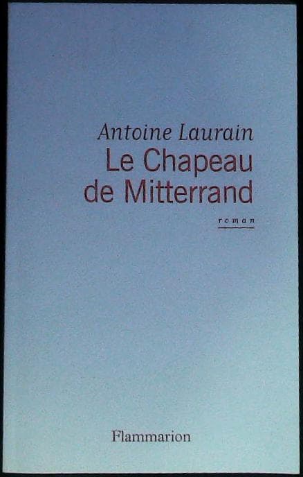 Le chapeau de MITTERAND : livres pas cher d'occasion, de seconde main de l'association Lire et Créer