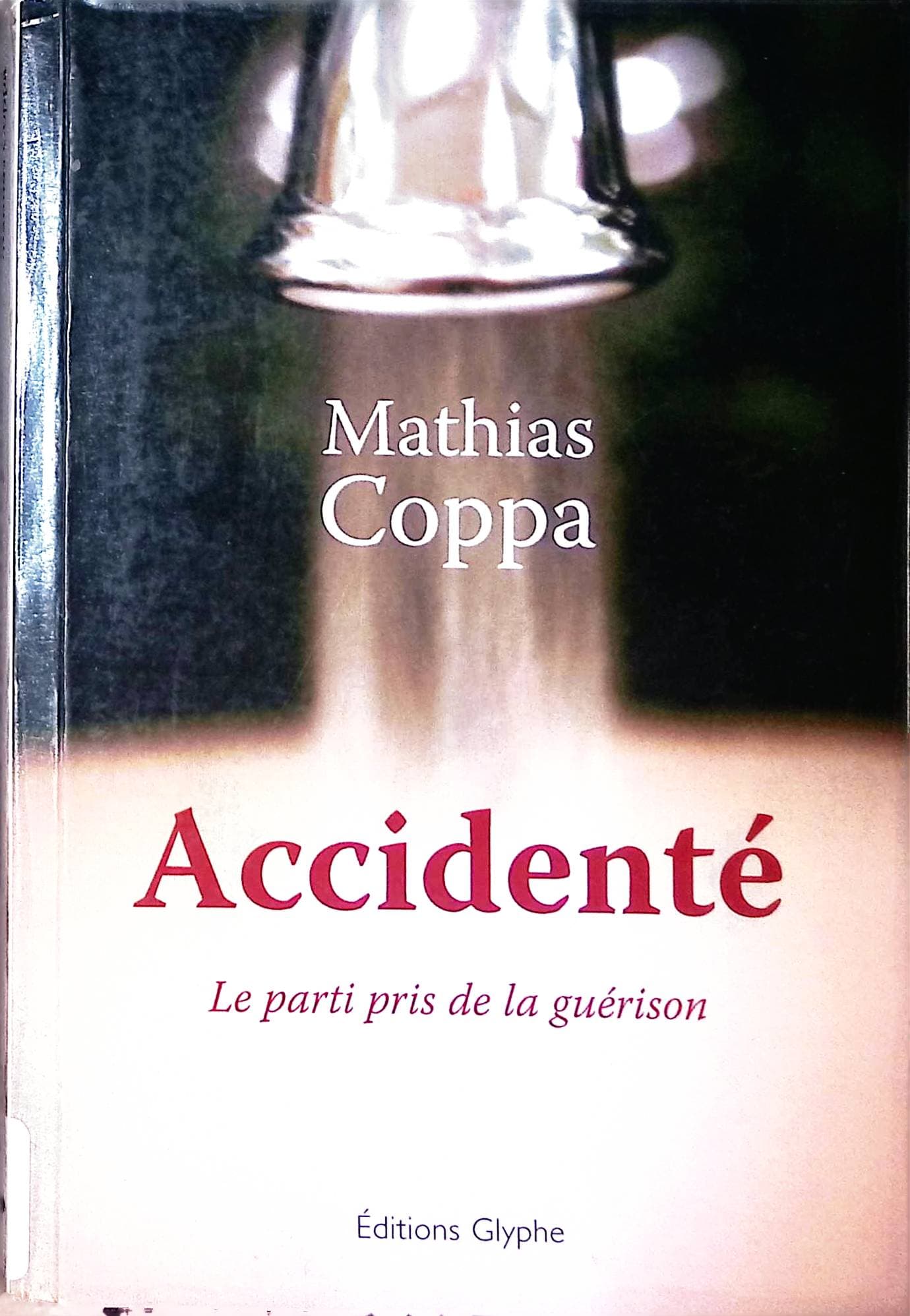 Accidenté le parti pris de la guérison : livres pas cher d'occasion, de seconde main de l'association Lire et Créer