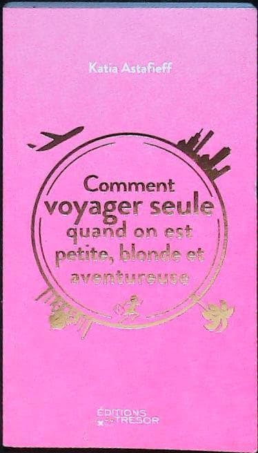 Comment voyager seule quand on est petite, blonde et aventureuse : livres pas cher d'occasion, de seconde main de l'association Lire et Créer